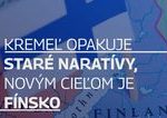 Kremel opakuje stare narativy cielom je Finsko