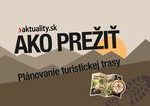 Chystate sa na turistiku Nenechajte nic na nahodu a zistite preco je planovanie trasy klucom k uspechu